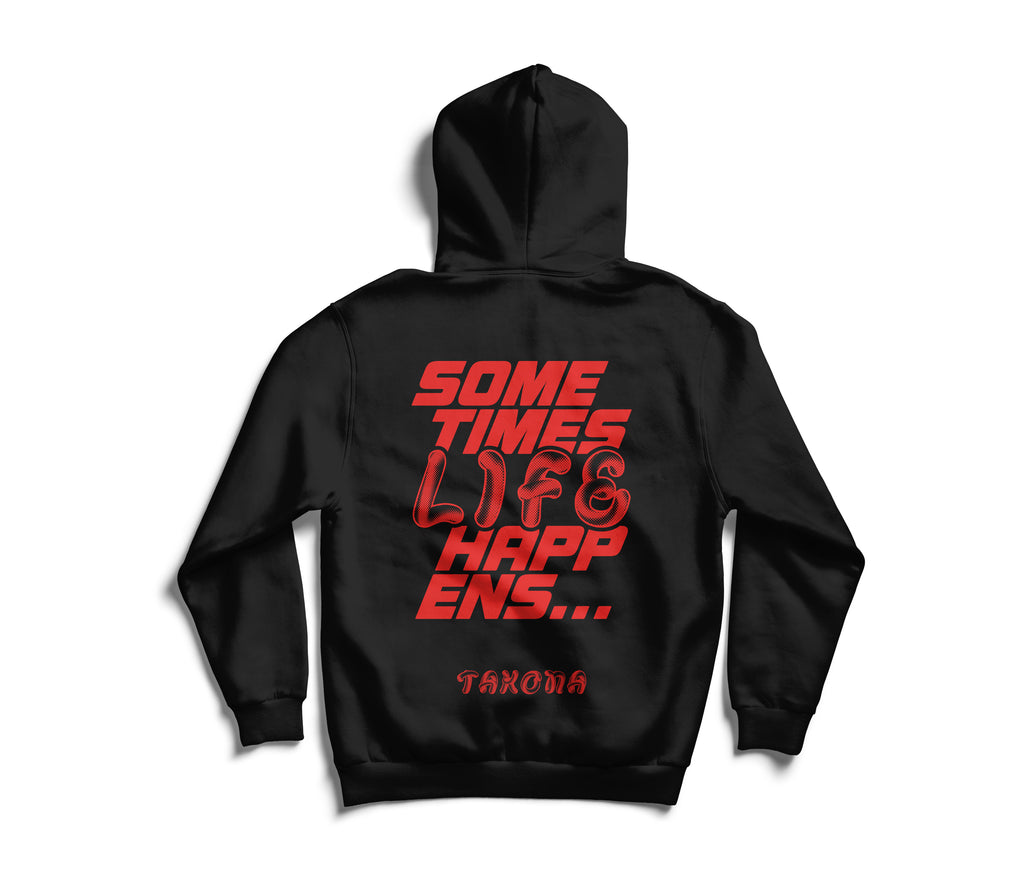 Sometimes Life Happens Hoodie