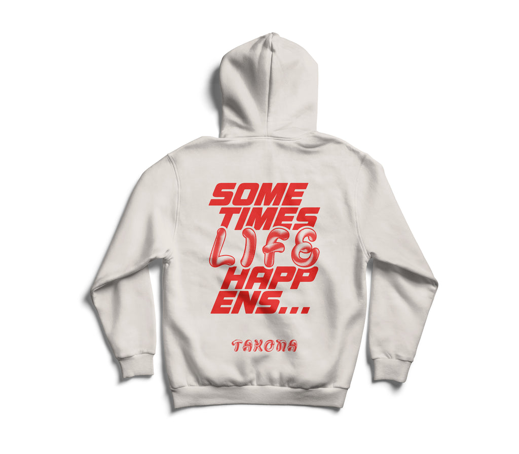 Sometimes Life Happens Hoodie
