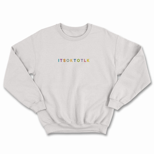 ITS OK TO TLK Rainbow Sweatshirt